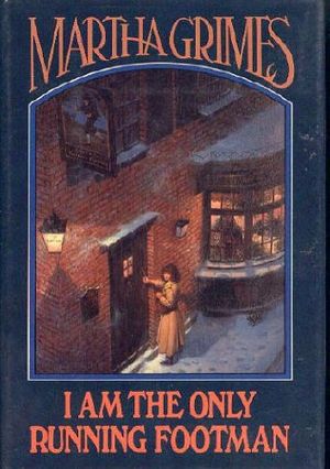 Cover Art for 9780316328876, I Am the Only Running Footman by Martha Grimes