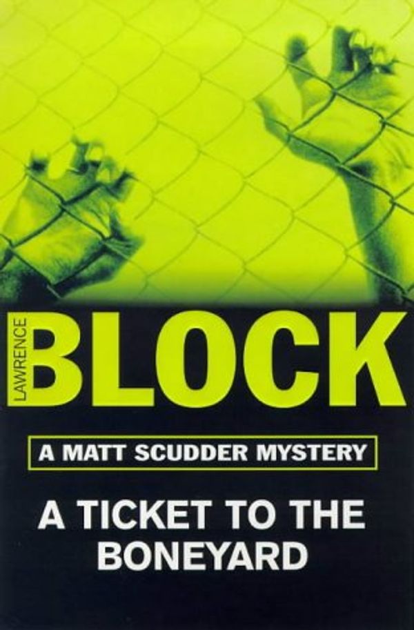 Cover Art for 9781857993127, A Ticket to the Boneyard (Matt Scudder Mystery) by Lawrence Block