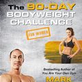 Cover Art for 9783959712804, The 90-Day Bodyweight Challenge for Women by Mark Lauren, Julian Galinski