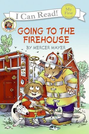 Cover Art for 9780060835453, Little Critter: Going to the Firehouse by Mercer Mayer