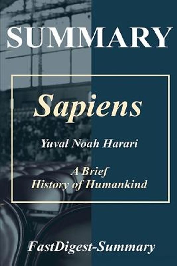 Cover Art for 9781986362726, Summary - SapiensBy Yuval Noah Harari -- A Brief History of Huma... by Fastdigest-Summary