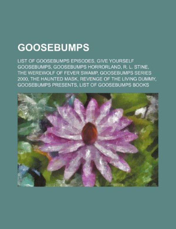 Cover Art for 9781156484562, Goosebumps (Paperback) by Books Llc
