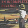 Cover Art for 9780805082159, An Incomplete Revenge by Jacqueline Winspear