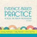 Cover Art for 9780729541350, Evidence-based Practice Across the Health Professions by Tammy Hoffmann