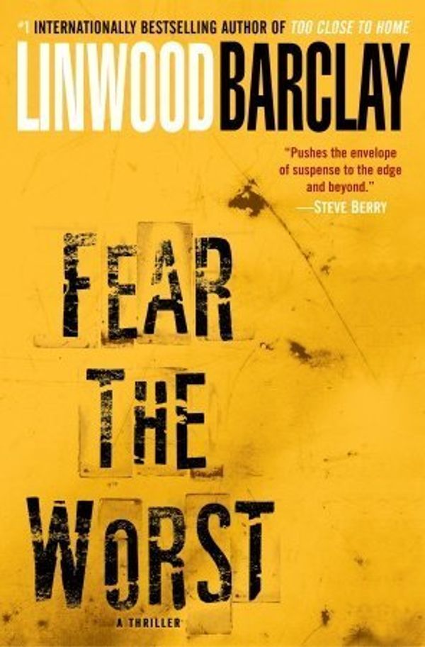 Cover Art for 9781615233472, Fear the Worst by Linwood Barclay