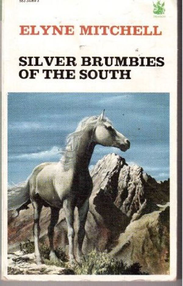 Cover Art for 9780583300698, Silver Brumbies of the South (The Dragon Books) by Elyne Mitchell