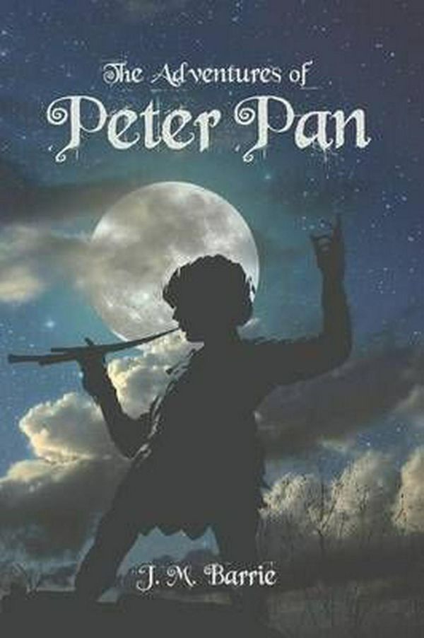 Cover Art for 9781627300438, The Adventures of Peter Pan by James Matthew Barrie