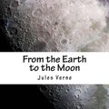 Cover Art for 9781442941182, From the Earth to the Moon by Jules Verne