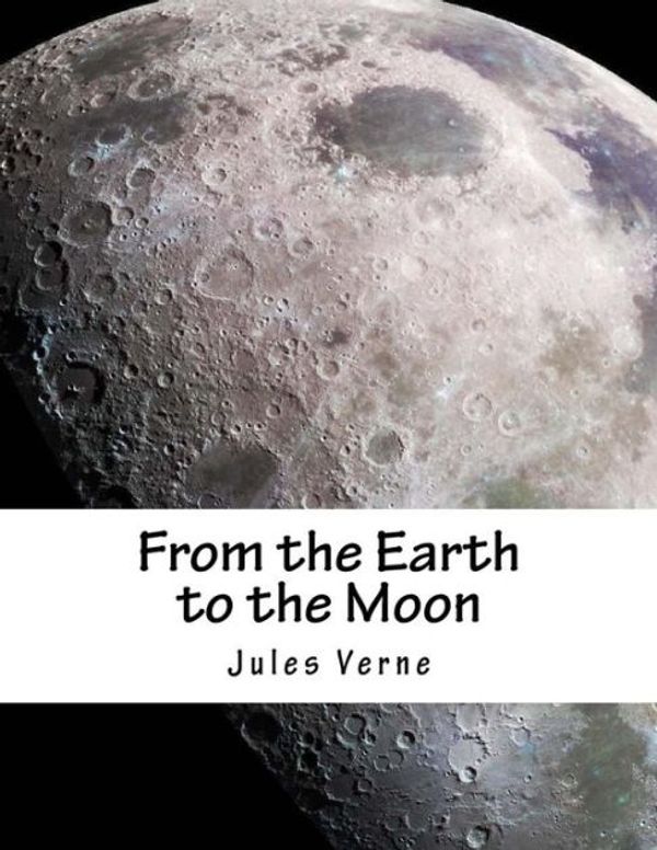 Cover Art for 9781442941182, From the Earth to the Moon by Jules Verne