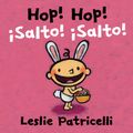 Cover Art for 9780763695255, Hop! Hop!/¡Salto! ¡Salto!Leslie Patricelli by Leslie Patricelli