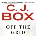 Cover Art for 9780399185489, Off the Grid by C. J. Box