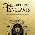Cover Art for 9781529157994, The Golden Enclaves by Naomi Novik