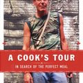 Cover Art for 9781551924298, A Cook's Tour : In Search of the Perfect Meal by Anthony Bourdain