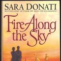 Cover Art for 9780553801460, Fire Along the Sky by Sara Donati