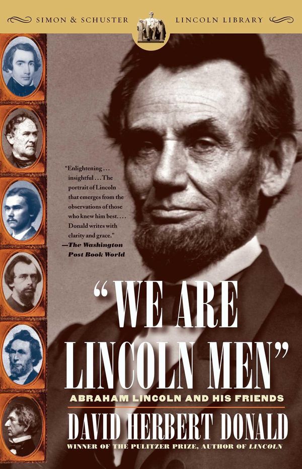 Cover Art for 9781416589587, We Are Lincoln Men: Abraham Lincoln And His Friends by David Herbert DonaldDavid Herbert Donald