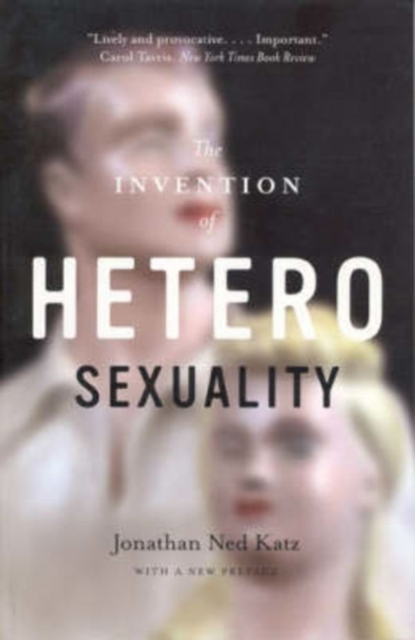 Cover Art for 9780226426013, The Invention of Heterosexuality by Jonathan Ned Katz