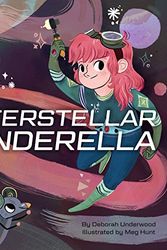 Cover Art for 9781452137834, Interstellar Cinderella by Deborah Underwood
