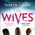 Cover Art for 9781848457980, The Wives by Tarryn Fisher