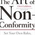 Cover Art for 9780399536106, The Art of Non-Conformity by Chris Guillebeau