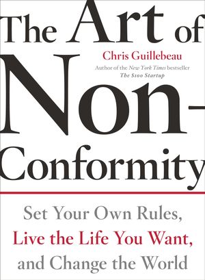 Cover Art for 9780399536106, The Art of Non-Conformity by Chris Guillebeau