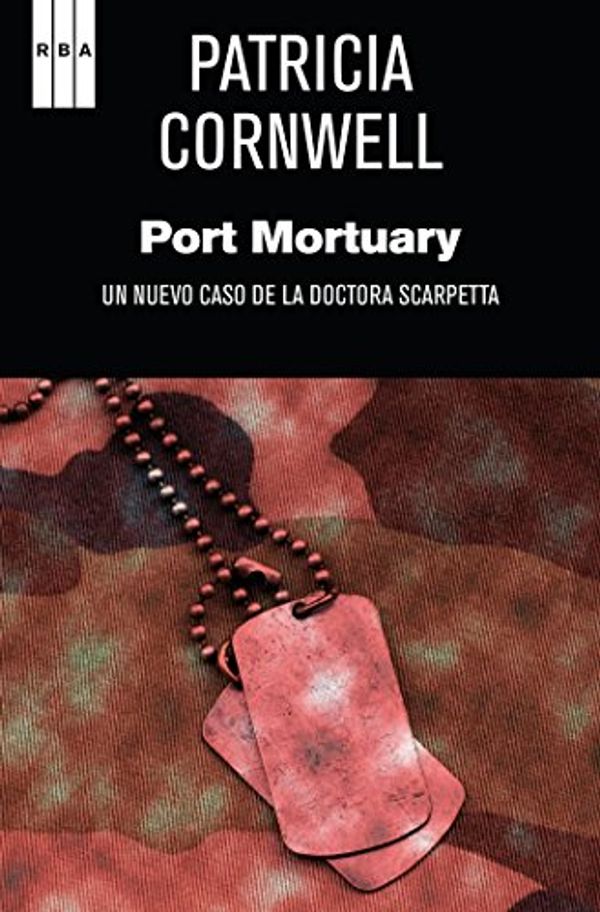Cover Art for B00E8HI8NM, Port mortuary (Doctora Kay Scarpetta) (Spanish Edition) by Patricia Cornwell