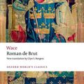 Cover Art for 9780192871268, Roman de Brut by Wace