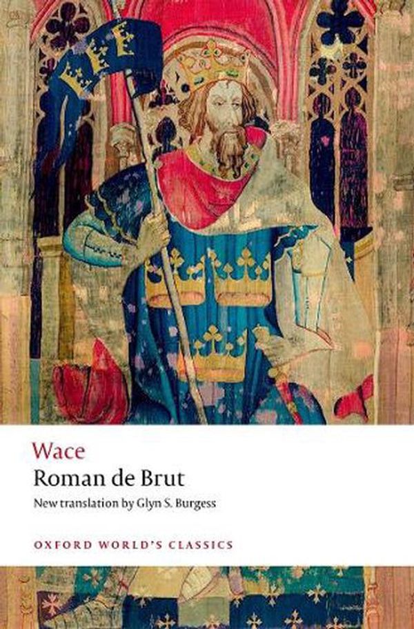 Cover Art for 9780192871268, Roman de Brut by Wace