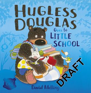 Cover Art for 9781444915617, Hugless Douglas Goes to Little School by David Melling