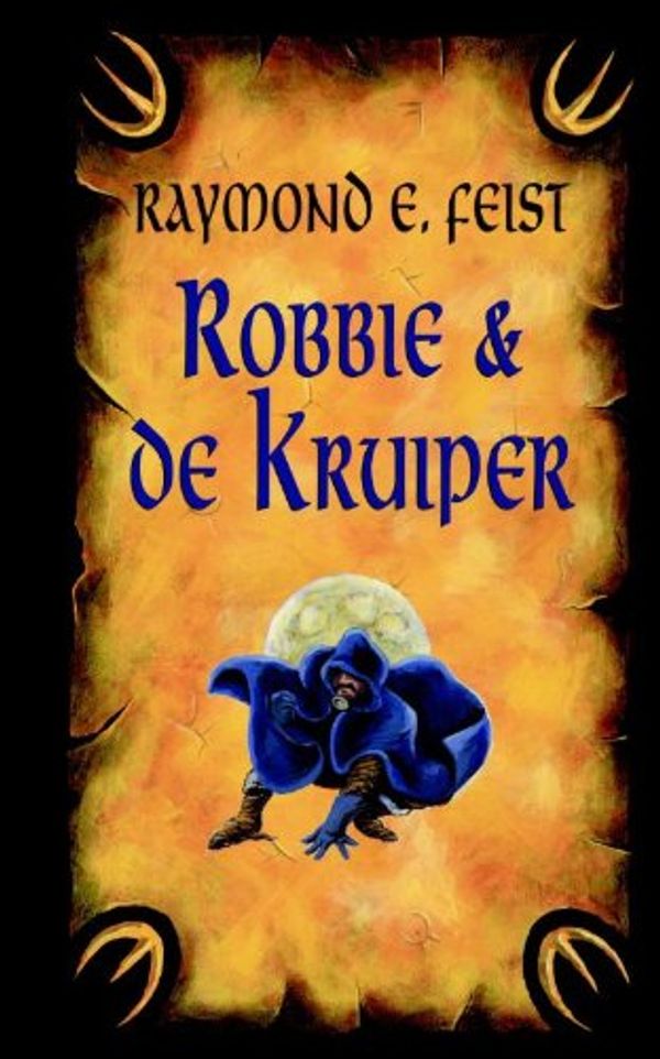 Cover Art for 9789024562886, Robbie en de kruiper by Raymond E. Feist