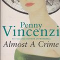 Cover Art for 9780752825069, Almost a Crime by Penny Vincenzi