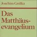 Cover Art for 9783451203152, Das Matthäusevangelium: Kommentar (Herders theologischer kommentar zum Neuen Testament) by Joachim Gnilka