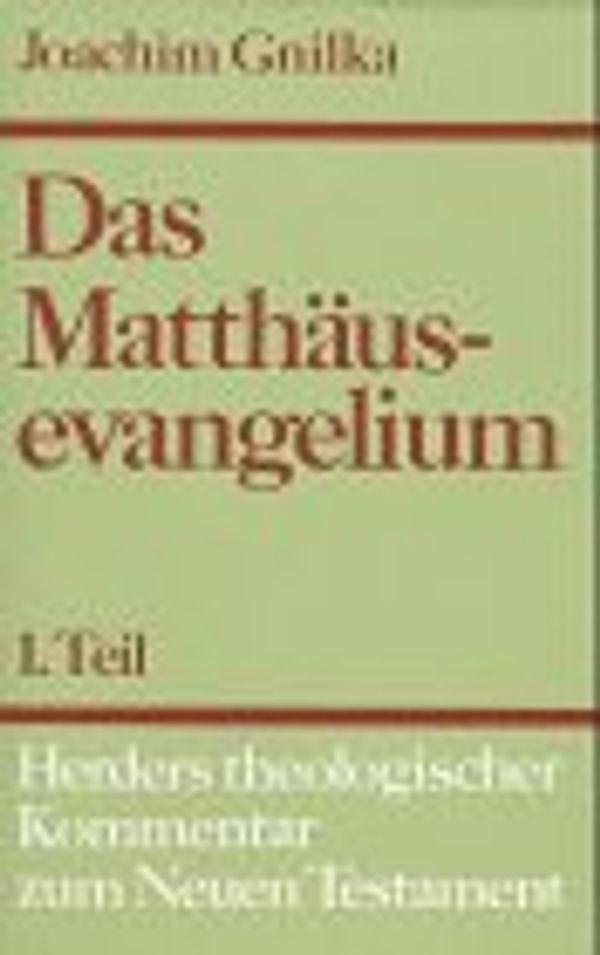 Cover Art for 9783451203152, Das Matthäusevangelium: Kommentar (Herders theologischer kommentar zum Neuen Testament) by Joachim Gnilka