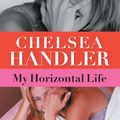 Cover Art for 9780733629815, My Horizontal Life by Chelsea Handler