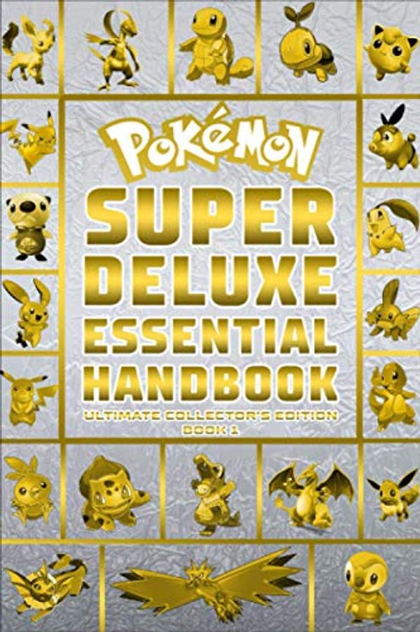 Cover Art for 9798475059777, Super Deluxe Essential Handbook Ultimate Collector's Edition Pokémon: 2021 Book 1 by Lucas Schmidt