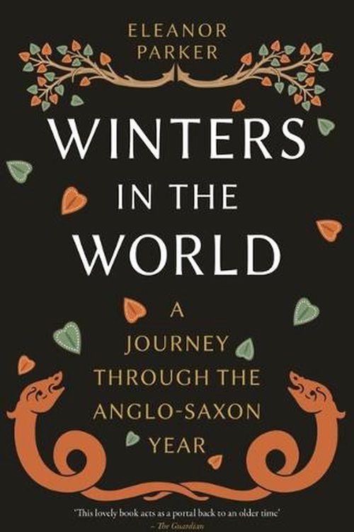 Cover Art for 9781789147735, Winters in the World: A Journey through the Anglo-Saxon Year by Eleanor Parker