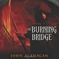 Cover Art for 9781741660906, The Burning Bridge by John Flanagan