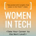 Cover Art for 9781632171405, Women in Tech: Take Your Career to the Next Level with Practical Advice and Inspiring Stories by Tarah Wheeler Van Vlack