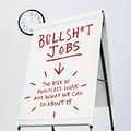 Cover Art for B077T7HQM6, Bullshit Jobs: A Theory by David Graeber