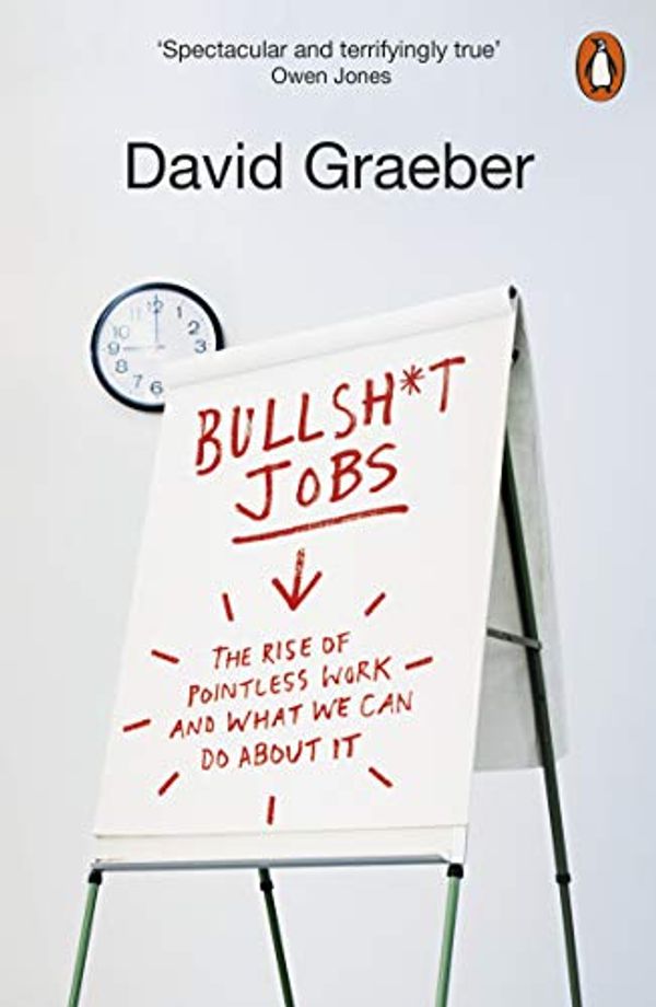 Cover Art for B077T7HQM6, Bullshit Jobs: A Theory by David Graeber