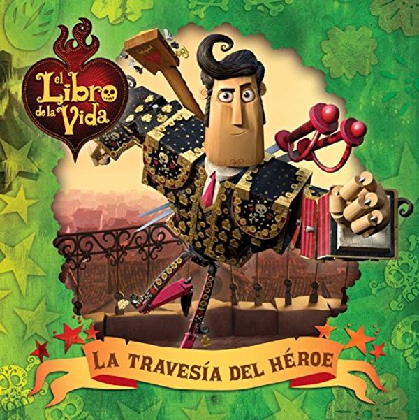 Cover Art for 9781481426961, La Travesia del Heroe (a Hero's Journey) (Book of Life) by Daphne Pendergrass, Alexis Romay, Dustin D'Arnault, Frederick Gardner