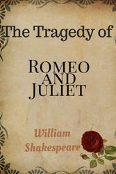 Cover Art for 9781979876315, The Tragedy of Romeo and Juliet by William Shakespeare: The Tragedy of Romeo and Juliet by William Shakespeare by William Shakespeare