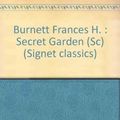 Cover Art for 9780451524171, Burnett Frances H. : Secret Garden (Sc) by Frances Hodgson Burnett