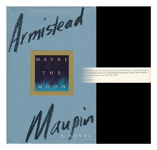 Cover Art for 9780060165529, Maybe the Moon by Armistead Maupin