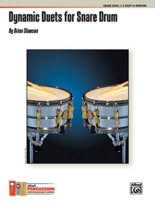 Cover Art for 9781470615505, Dynamic Duets for Snare Drum: 15 Beginning Duets for the Musical Drummer (Alfred's Percussion Performance) by Brian Slawson