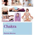 Cover Art for 9781841813721, The Chakra Bible: Godsfield Bibles by Patricia Mercier