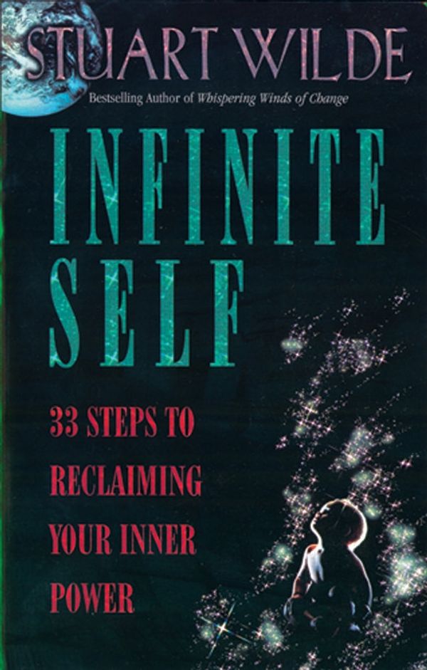 Cover Art for 9781561703494, Infinite Self: 33 Steps to Reclaiming Your Inner Power by Stuart Wilde