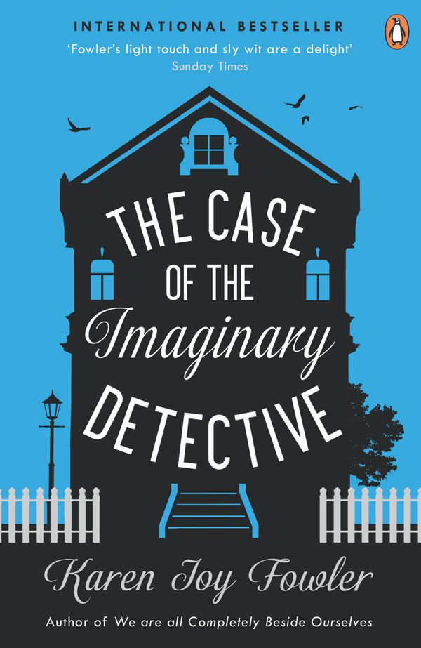 Cover Art for 9780141918389, The Case of the Imaginary Detective by Karen Joy Fowler