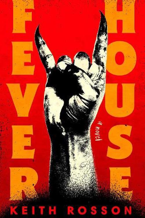Cover Art for 9780593595756, Fever House: A Novel by Keith Rosson