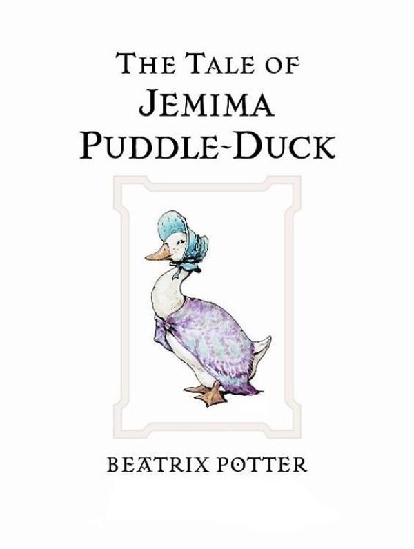 Cover Art for 1230000032929, The Tale of Jemima Puddle-Duck by Beatrix Potter