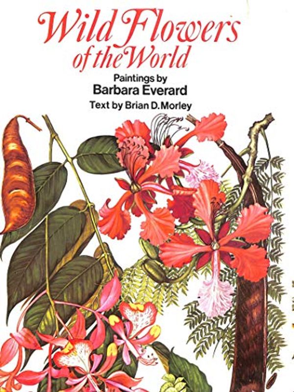 Cover Art for 9780706403213, Wild Flowers of the World by Brian Derek Morley